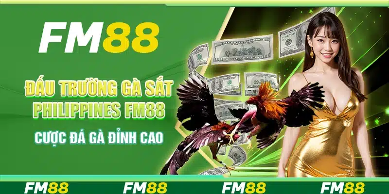 Đấu Trường Gà Sắt Philippines Fm88 - Cược Đá Gà Đỉnh Cao