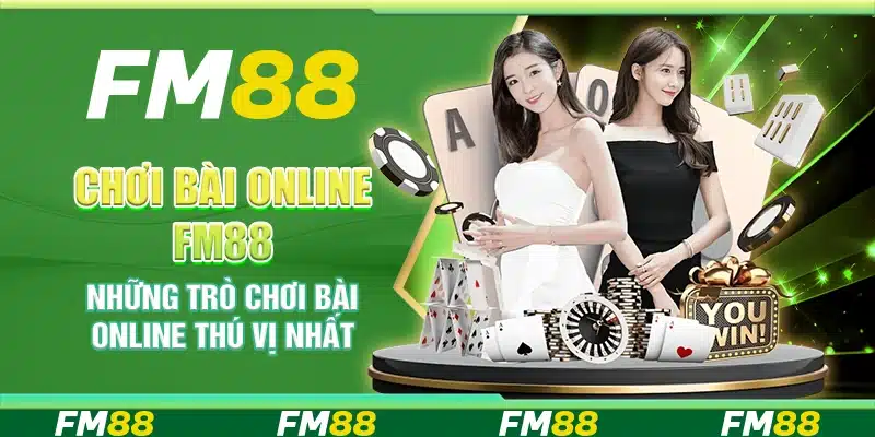 Chơi Bài Online Fm88 - Những Trò Chơi Online Thú Vị Nhất