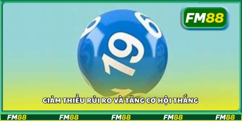 Giảm thiểu rủi ro và tăng cơ hội thắng