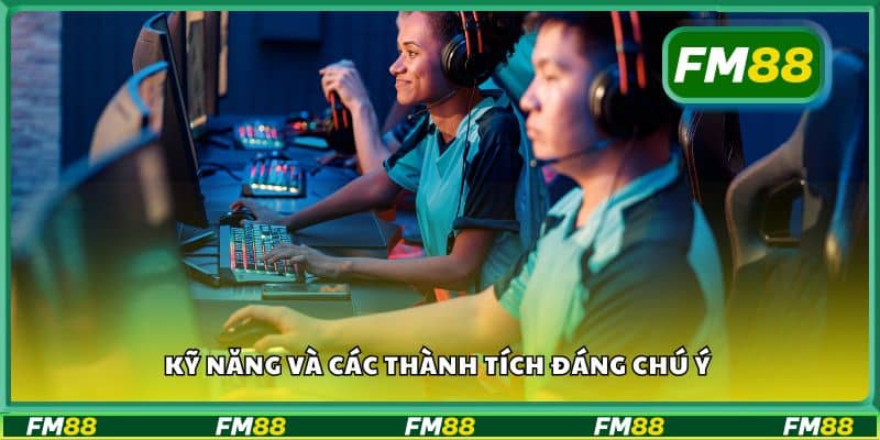 Kỹ năng và các thành tích đáng chú ý