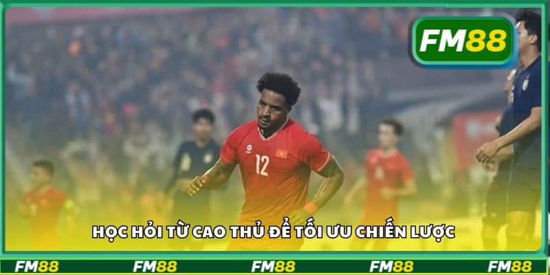 Học hỏi từ cao thủ để tối ưu chiến lược