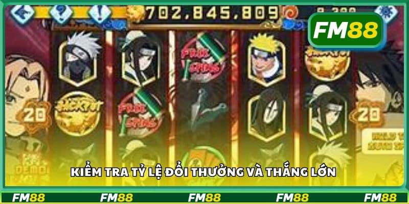 Kiểm tra tỷ lệ đổi thưởng và thắng lớn