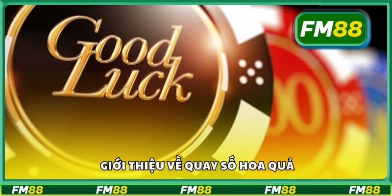 Giới thiệu về Quay số hoa quả