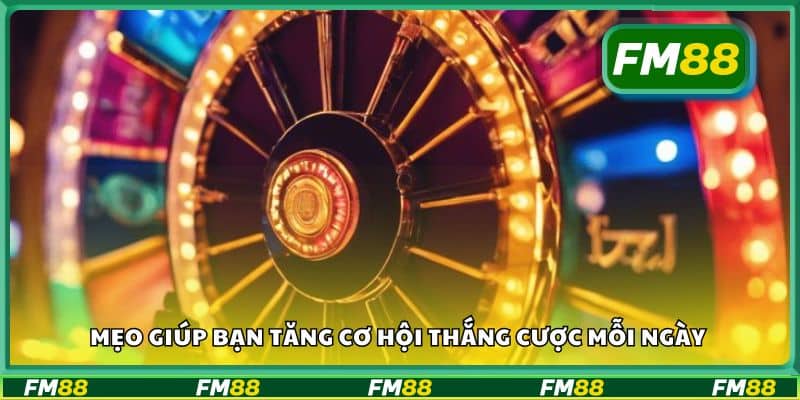 Mẹo giúp bạn tăng cơ hội thắng cược mỗi ngày