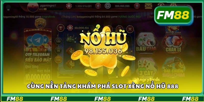 Cùng nền tảng khám phá Slot Xèng Nổ Hũ 888