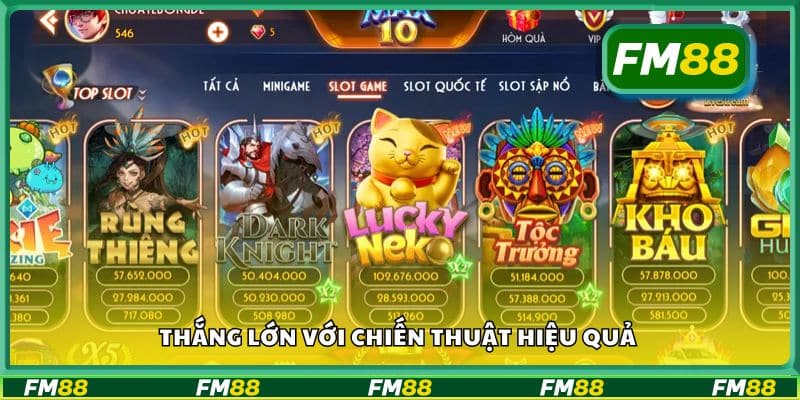 Thắng lớn với chiến thuật hiệu quả