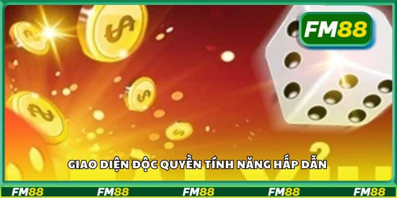 Giao diện độc quyền tính năng hấp dẫn