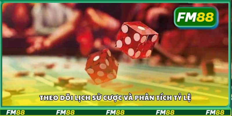 Theo dõi lịch sử cược và phân tích tỷ lệ