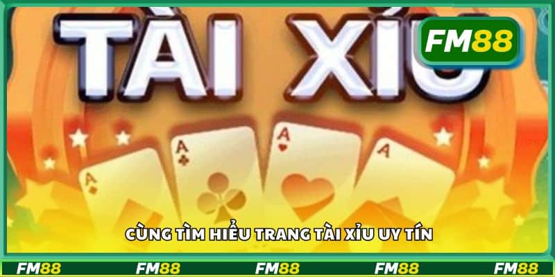 Cùng tìm hiểu trang tài xỉu uy tín