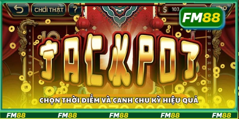 Chọn thời điểm và canh chu kỳ hiệu quả