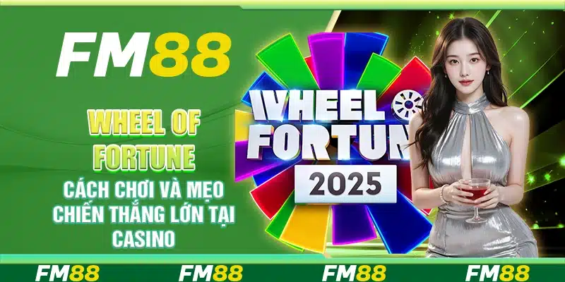Wheel Of Fortune, Cách Chơi Và Mẹo Thắng Lớn Tại Casino