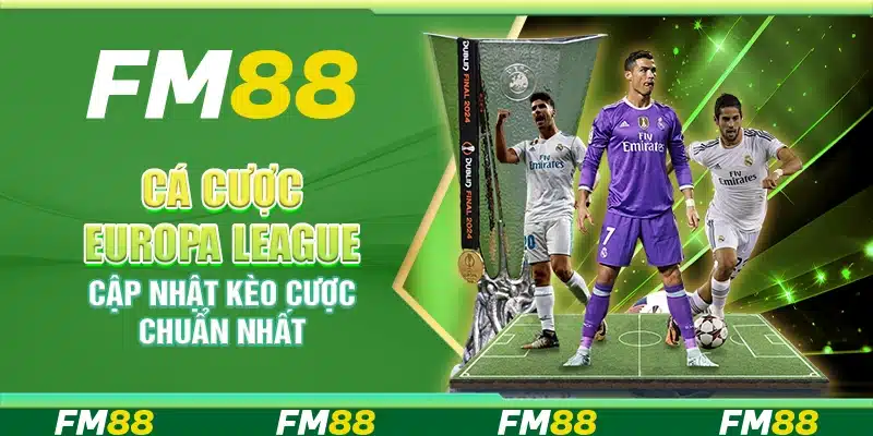 Cá Cược Europa League - Cập Nhật Kèo Cược Chuẩn Nhất