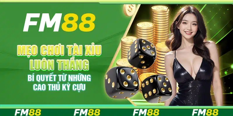 Mẹo chơi Tài Xỉu luôn thắng – Bí quyết từ những cao thủ kỳ cựu