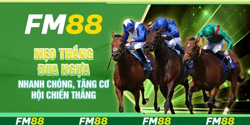 Mẹo Thắng Đua Ngựa Nhanh Chóng, Tăng Cơ Hội Chiến Thắng