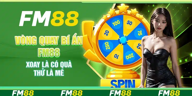Vòng Quay Bí Ẩn Tại Fm88 - Xoay Là Có Quà, Thử Là Mê