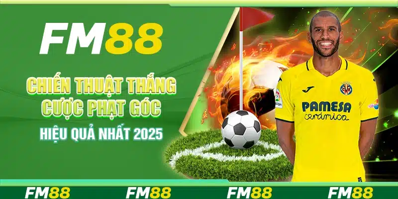 Chiến thuật thắng cược phạt góc hiệu quả nhất 2025