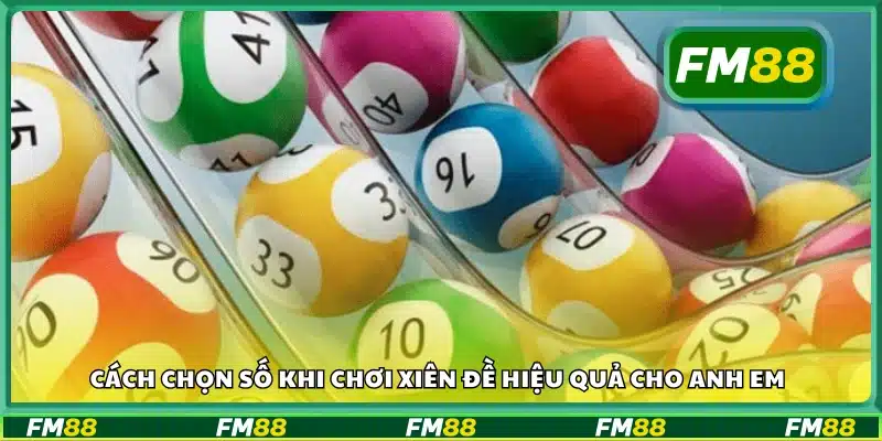 Bí quyết chọn số xiên chuẩn giúp nâng cao tỷ lệ trúng