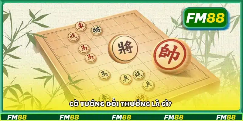 Tìm hiểu về trò chơi cờ tướng đổi thưởng