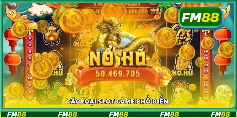 Một số loại Slot Game phổ biến