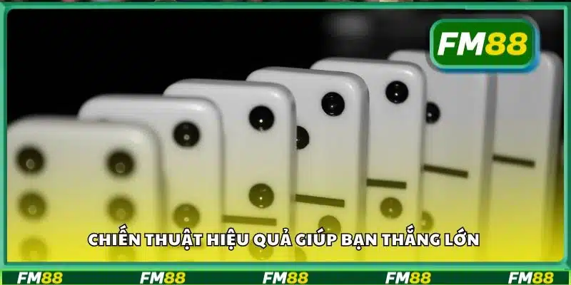 Chiến thuật hiệu quả giúp bạn thắng lớn