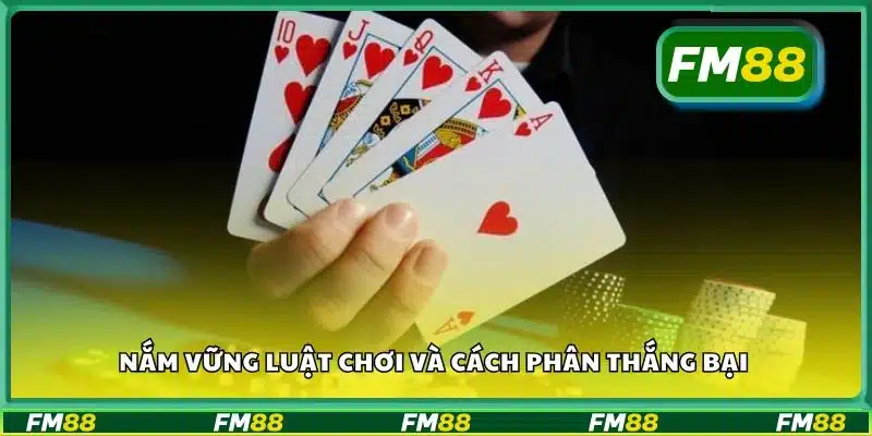 Nắm vững luật chơi và cách phân thắng bại