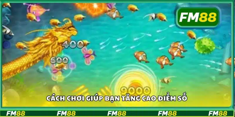 Cách chơi giúp bạn tăng cao điểm số