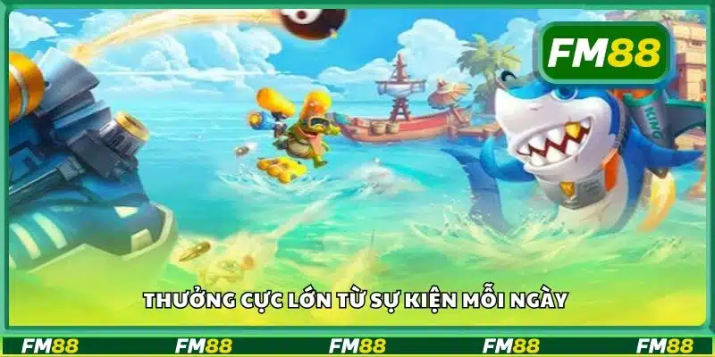 Thưởng cực lớn từ sự kiện mỗi ngày