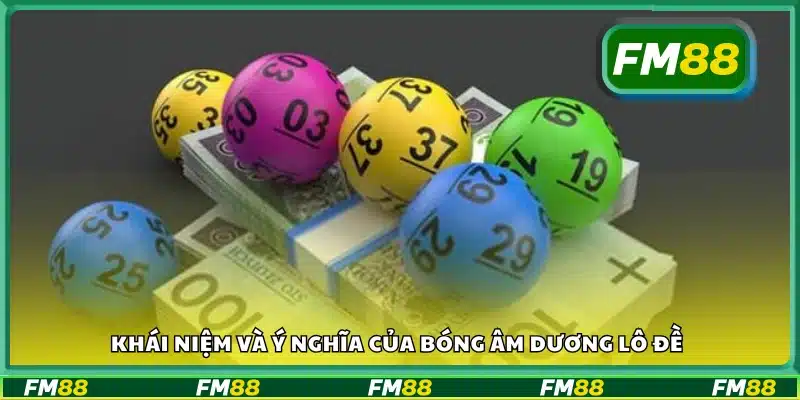 Khái niệm và ý nghĩa của bóng âm dương lô đề