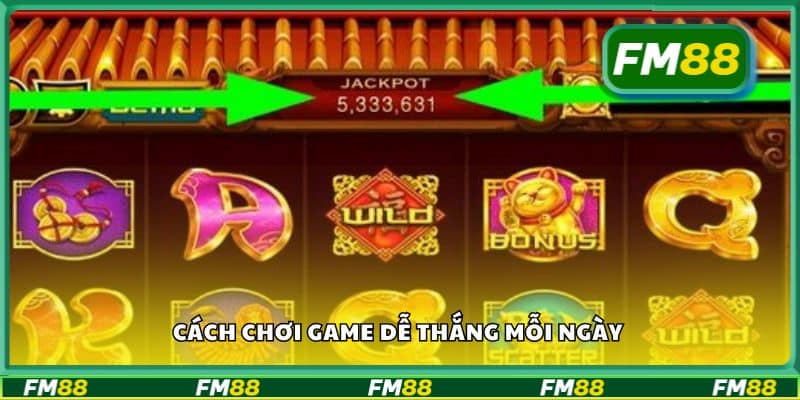 Cách chơi game dễ thắng mỗi ngày