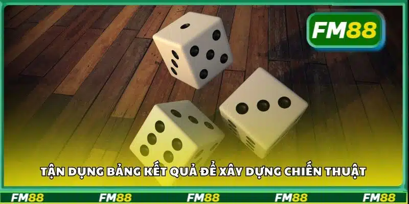 Tận dụng bảng kết quả để xây dựng chiến thuật