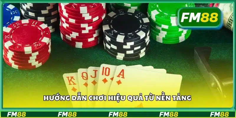 Hướng dẫn chơi hiệu quả từ nền tảng