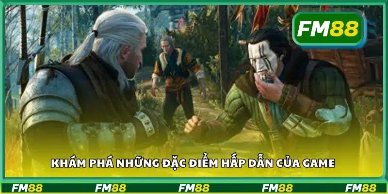 Khám phá những đặc điểm hấp dẫn của game