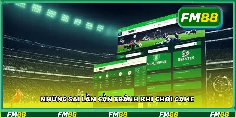 Những sai lầm cần tránh khi chơi game