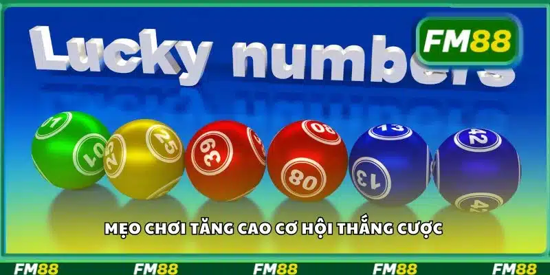 Mẹo chơi tăng cao cơ hội thắng cược