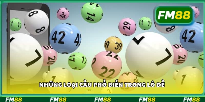 Những loại cầu phổ biến trong lô đề