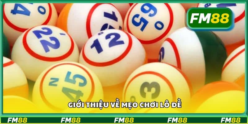 Giới thiệu về mẹo chơi lô đề