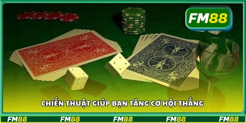 Chiến thuật giúp bạn tăng cơ hội thắng