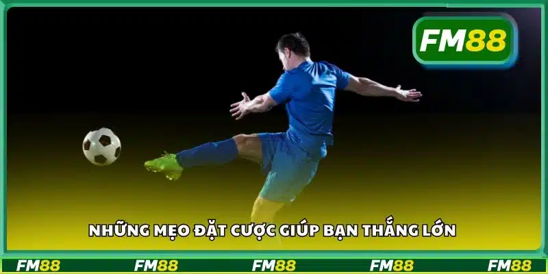 Những mẹo đặt cược giúp bạn thắng lớn