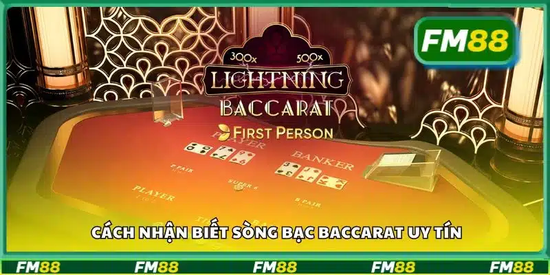 Cách nhận biết sòng bạc Baccarat uy tín