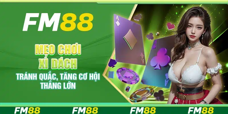 Mẹo chơi xì dách – Tránh quắc, tăng cơ hội thắng lớn