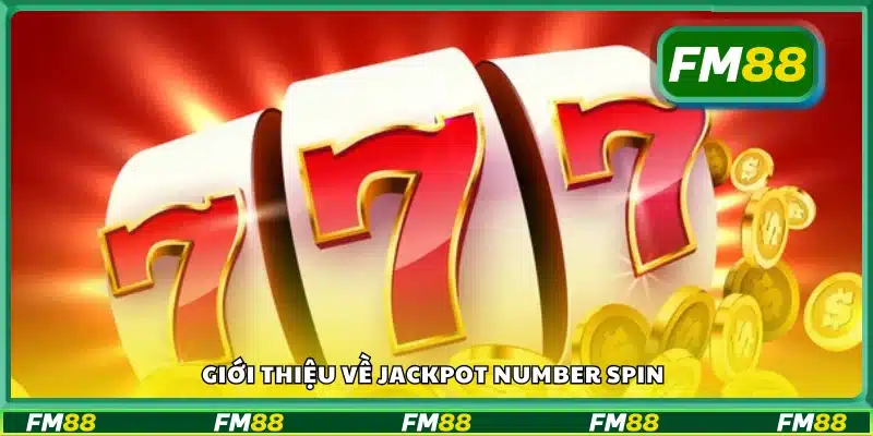 Jackpot Number Spin FM88: Hành trình vận may