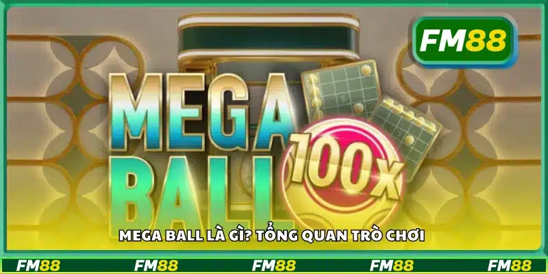 Giới thiệu chung về Mega Ball