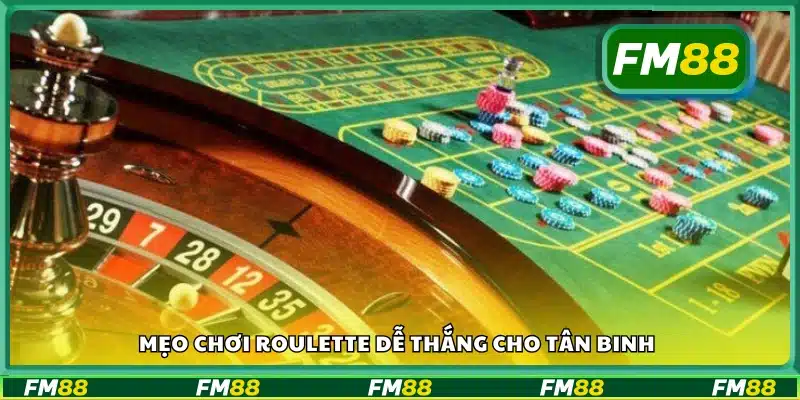Mẹo chơi Roulette dễ thắng cho người mới