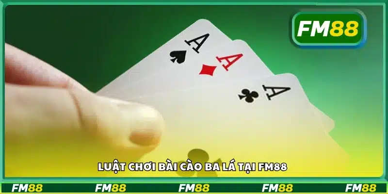Quy định cơ bản khi chơi Ba Lá trên FM88