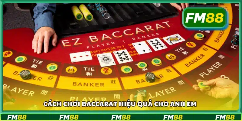 Chi tiết cách chơi baccarat hiệu quả cho anh em