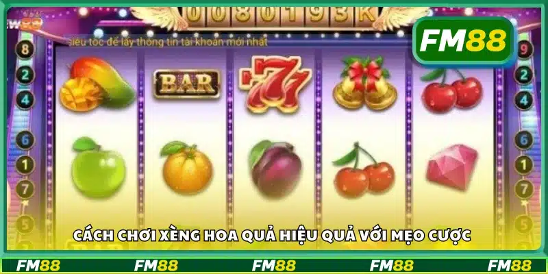 Cách chơi xèng hoa quả hiệu quả