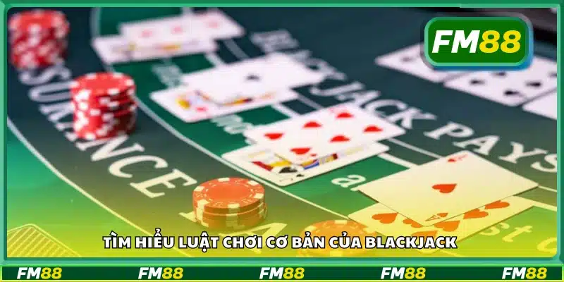 Tìm hiểu luật chơi Blackjack dành cho người mới
