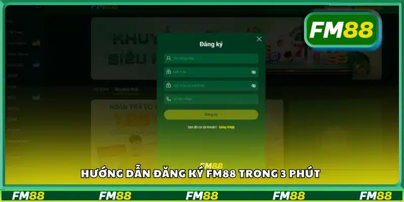 Cách đăng ký FM88 nhanh chóng chỉ 3 phút