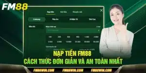 Nạp tiền FM88 - Cách thức đơn giản và an toàn nhất
