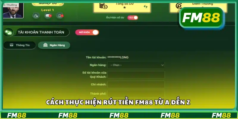 Quy trình rút tiền FM88 cụ thể qua từng bước